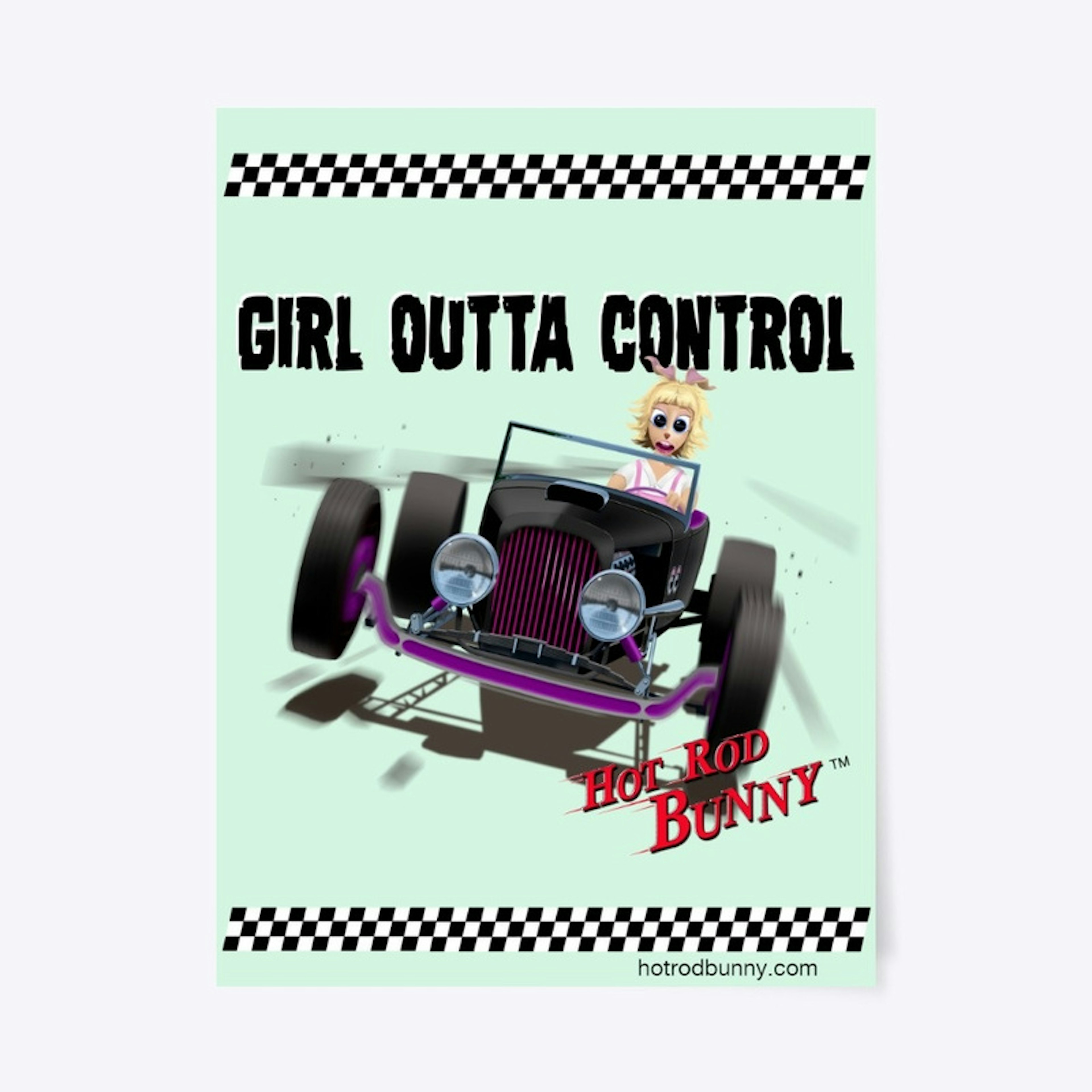 Hot Rod Bunny GIRL OUTTA CONTROL poster